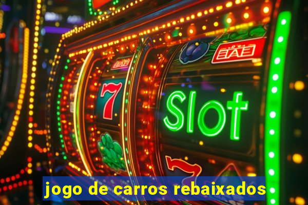 jogo de carros rebaixados